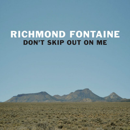 RICHMOND FONTAINE - DON'T SKIP OUT ON MERICHMOND FONTAINE - DON'T SKIP OUT ON ME.jpg